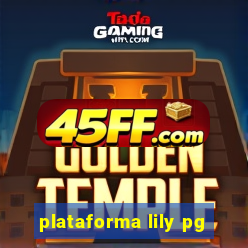 plataforma lily pg